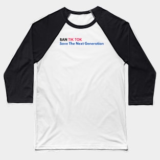 BAN TIK TOK  Save The Next Generation Baseball T-Shirt